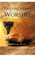 Grieving Hearts in Worship: A Ministry Resource(English)