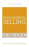 Successful Selling in a Week: Teach Yourself
