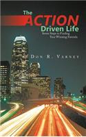 Action-Driven Life: Seven Steps to Finding Your Winning Formula