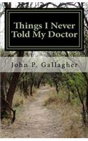 Things I Never Told My Doctor