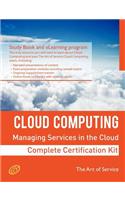 Cloud Computing: Managing Services in the Cloud Complete Certification Kit - Study Guide Book and Online Course(English)