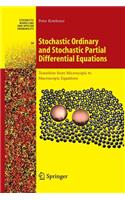 Stochastic Ordinary and Stochastic Partial Differential Equations: Transition from Microscopic to Macroscopic Equations