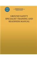Ground Safety Specialist Training and Readiness Manual