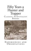 Fifty Years a Hunter and Trapper