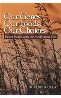 Our Genes, Our Foods, Our Choices