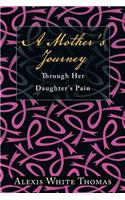 Mother's Journey Through Her Daughter's Pain