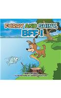 Furry and Shiny, BFF !