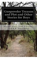 Gunpowder Treason and Plot and Other Stories for Boys
