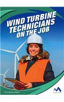 Wind Turbine Technicians on the Job: (Exploring Trade Jobs)