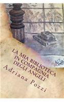 La MIA Biblioteca in Compagnia Degli Angeli