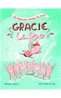 Marvelous, Amazing, Pig-Tastic Gracie Laroo!