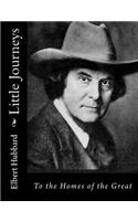 Little Journeys: To the Homes of the Great(English)