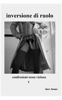 inversione di ruolo: (1 Confessioni Sesso Viziosa)