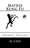 Matrix Kung Fu: (Monkey Boxing)