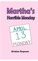 Martha's Horrible Monday: (Martha and Friends)