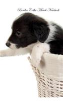 Border Collie March Notebook Border Collie Record, Log, Diary, Special Memories, To Do List, Academic Notepad, Scrapbook & More