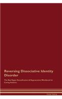 Reversing Dissociative Identity Disorder the Raw Vegan Detoxification & Regeneration Workbook for Curing Patients