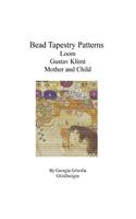Bead Tapestry Patterns Loom Gustav Klimt Mother and Child: (English)