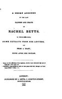 Short Account of the Last Illness and Death of Rachel Betts, to Which Are Added Some Extracts