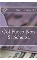Col Fuoco Non Si Scherza