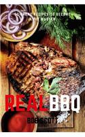 Real BBQ: 50 Great Recipes to Become a Pitmaster