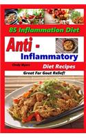 Anti Inflammatory Diet Recipes - 85 Inflammation Diet Recipes - Great For Gout Relief!