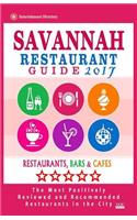 Savannah Restaurant Guide 2017: Best Rated Restaurants in Savannah, Georgia - 500 Restaurants, Bars and Caf?s Recommended for Visitors, 2017(English)