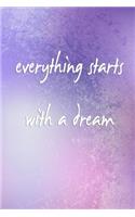 Everything Starts with a Dream (a Motivational Journal/Diary)