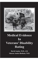 Medical Evidence in Veterans' Disability Rating. David Anaise MD JD & Sharon Anaise Benham MD