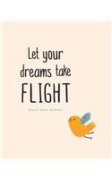 Bullet Grid Journal: Let Your Dreams Take Flight: 150 Dot-Grid Pages, 8"x10"