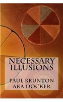 Necessary Illusions