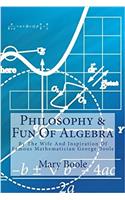 Philosophy & Fun of Algebra