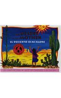 The Desert Is My Mother/El Desierto Es Mi Madre