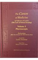 Canon of Medicine Vol. 5 Pharmacopia and Index of the 5 Volumes