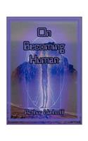 On Becoming Human