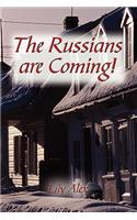 The Russians Are Coming!