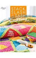 Stack, Slash & Sash Quilting: As Simple as That!