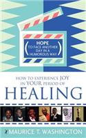 How to Experience Joy in Your Period of Healing