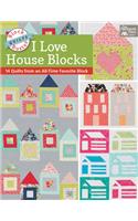Block-Buster Quilts - I Love House Blocks: 14 Quilts from an All-Time Favorite Block