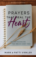 Prayers That Heal the Heart: Prayer Counseling That Breaks Every Yoke