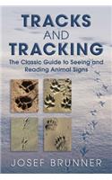 Tracks and Tracking: The Classic Guide to Seeing and Reading Animal Signs