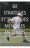 60 Strategies Et Tactiques Mentales En Tennis: L'Exactitude En Entrainement Mental