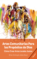 Artes Comunitarias Para los Propósitos de Dios