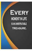 Every moment in life is an unrepeatable treasure. Notebook / Journal / Diary / Notepad, funny Gardener joke: 6x9" 120 Page Blank lined Note book