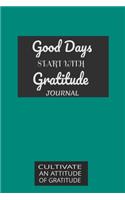 Good Days Start With Gratitude