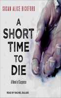 A Short Time to Die Lib/E