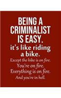 Being a Criminalist is Easy. It's like riding a bike. Except the bike is on fire. You're on fire. Everything is on fire. And you're in hell.: Calendar 2020, Monthly & Weekly Planner Jan. - Dec. 2020