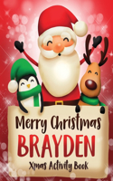 Merry Christmas Brayden: Fun Xmas Activity Book, Personalized for Children, perfect Christmas gift idea