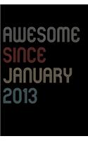 Awesome Since 2013 January Notebook Birthday Gift