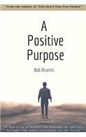 A Positive Purpose
